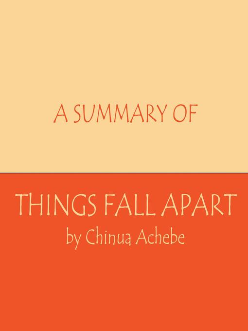 Title details for A Summary of Things Fall Apart by Chinua Achebe - Available